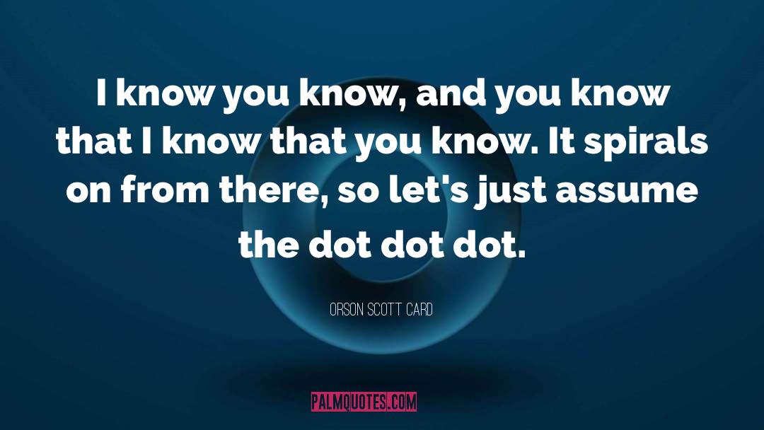 Dot quotes by Orson Scott Card