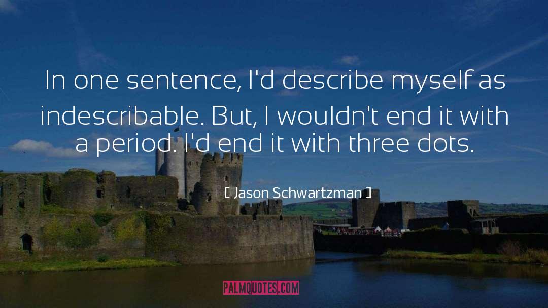 Dots Quote quotes by Jason Schwartzman