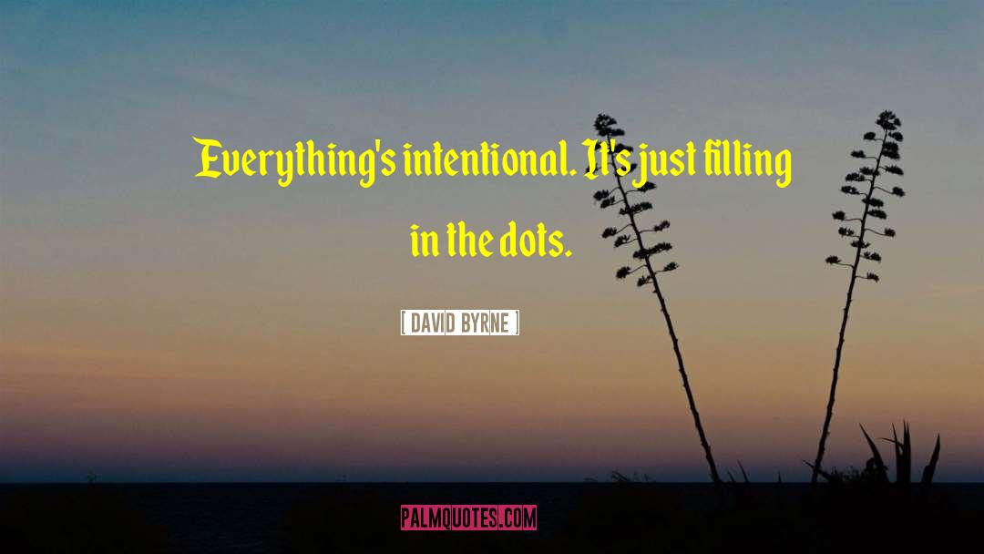 Dots Quote quotes by David Byrne