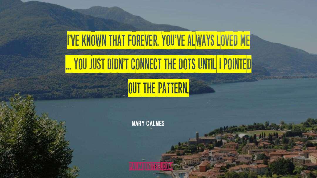 Dots quotes by Mary Calmes
