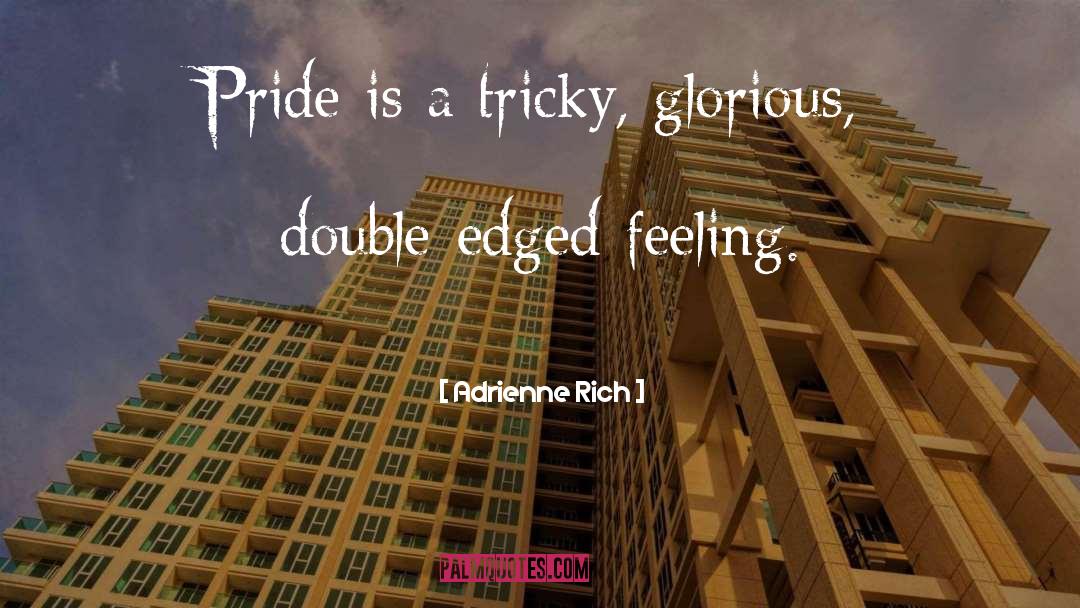 Double Edged Sword quotes by Adrienne Rich