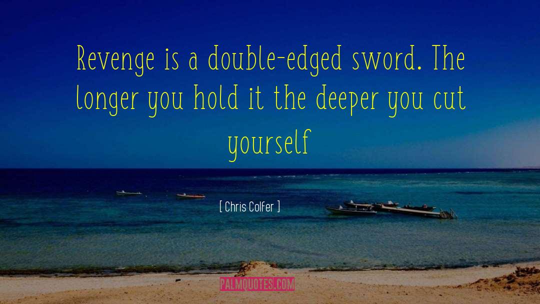 Double Edged Sword quotes by Chris Colfer