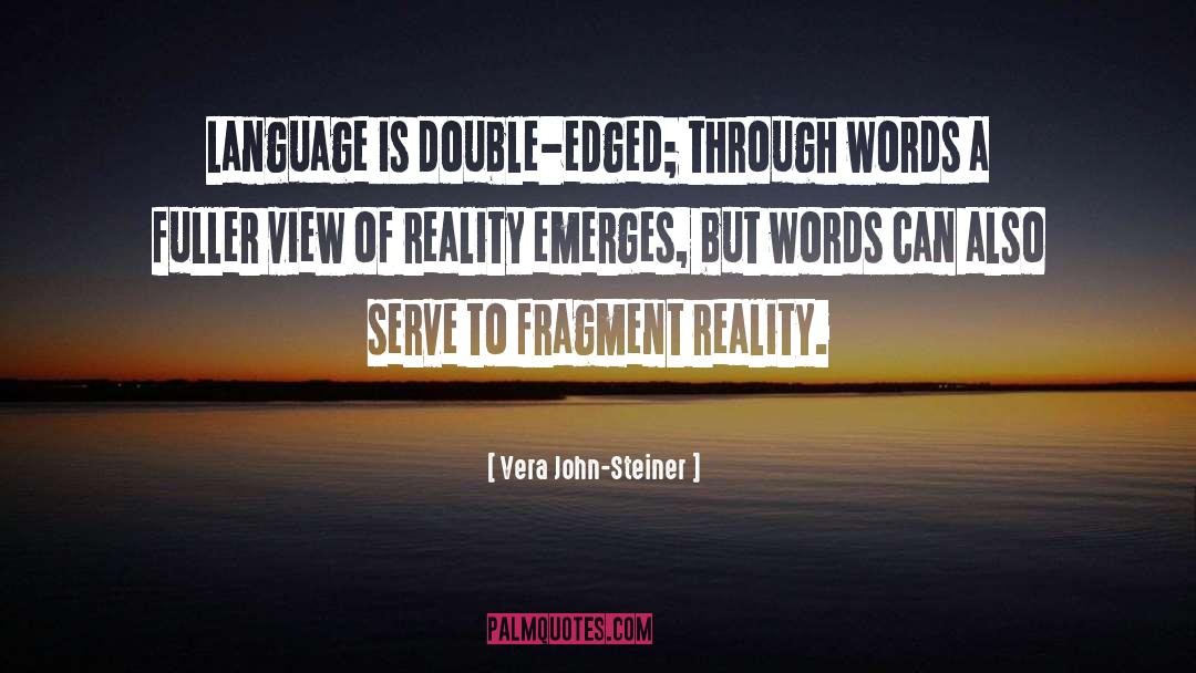 Double Edged Sword quotes by Vera John-Steiner