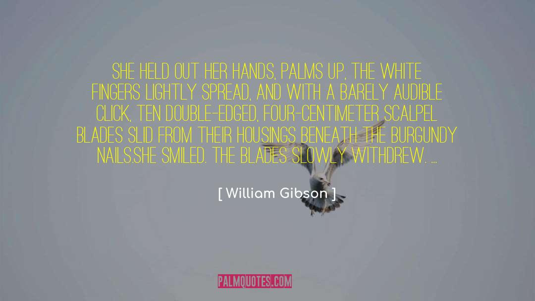 Double Edged Sword quotes by William Gibson