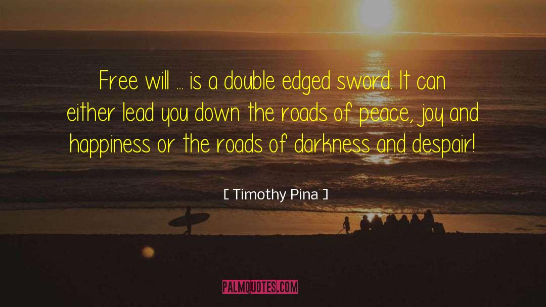 Double Edged Sword quotes by Timothy Pina