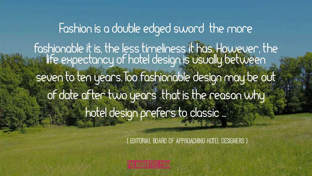 Double Edged Sword quotes by Editorial Board Of Approaching Hotel Designers