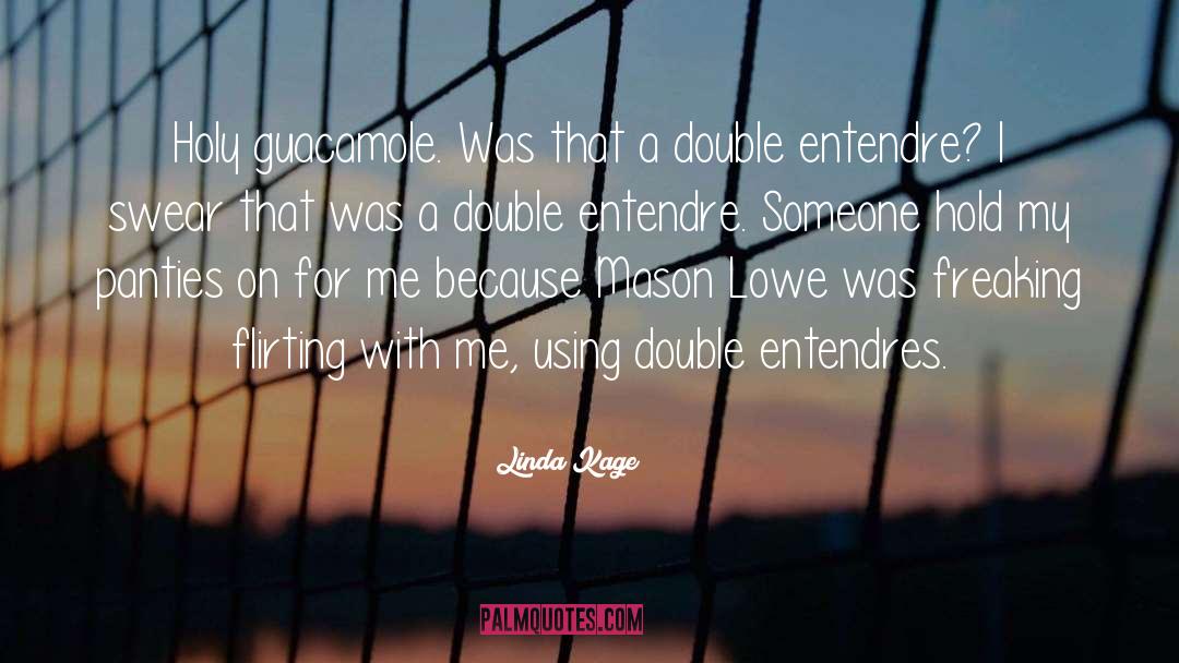 Double Entendre quotes by Linda Kage