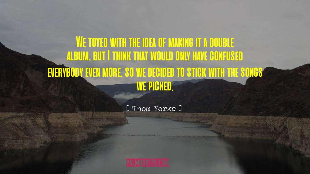 Double Entendres quotes by Thom Yorke