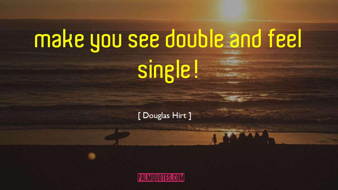 Double Entendres quotes by Douglas Hirt