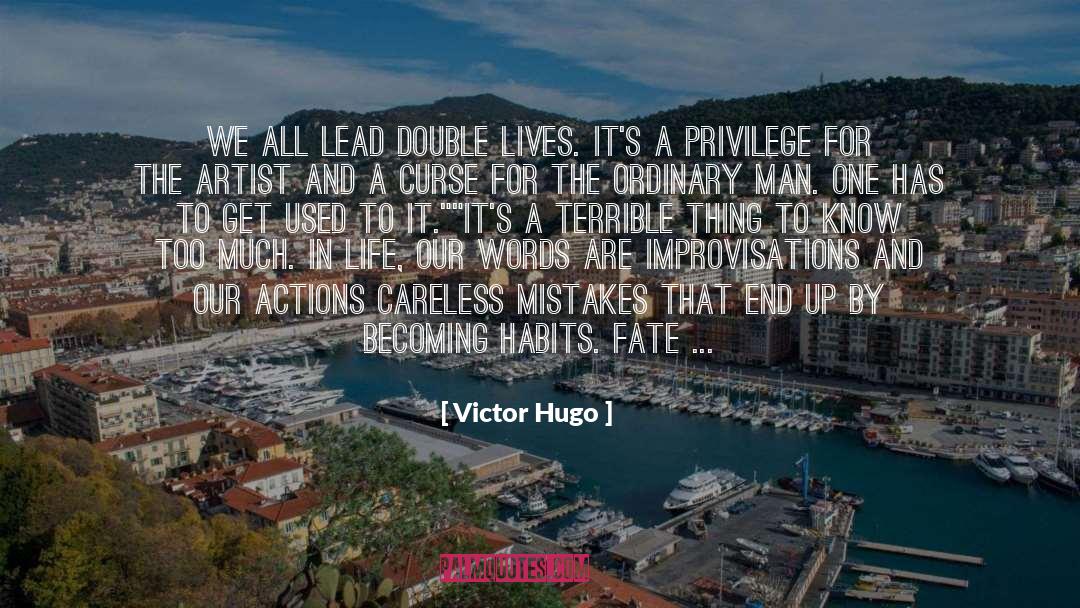 Double Lives quotes by Victor Hugo