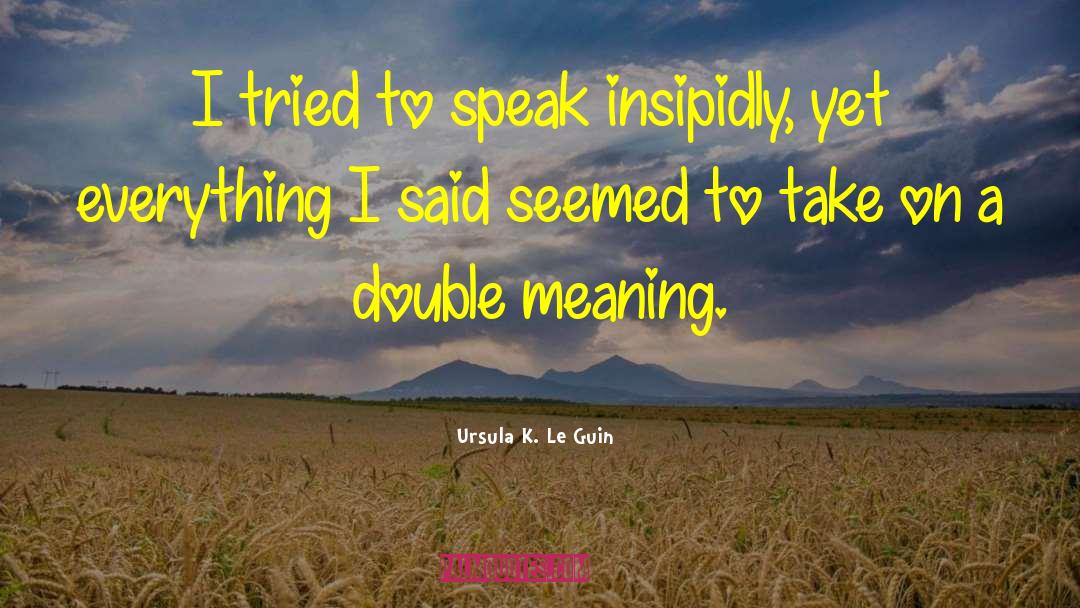Double Meaning Hindi quotes by Ursula K. Le Guin