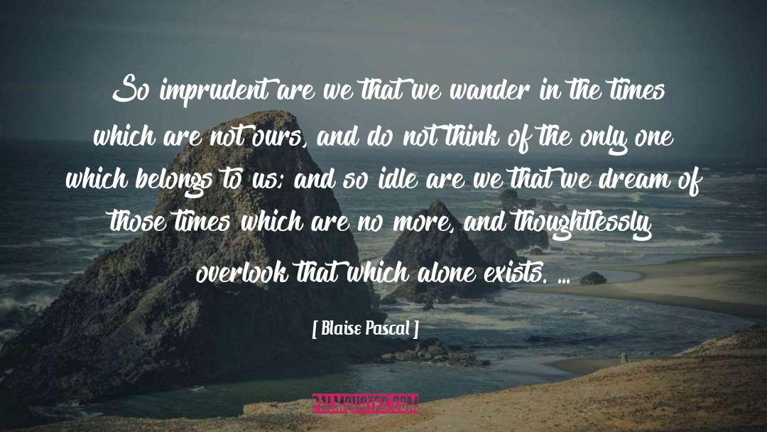 Double Think quotes by Blaise Pascal