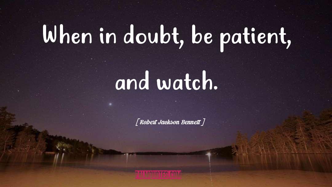 Doubt And Certainty quotes by Robert Jackson Bennett