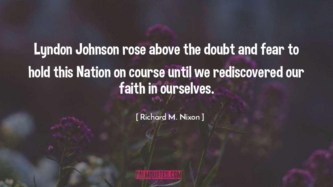 Doubt And Fear quotes by Richard M. Nixon