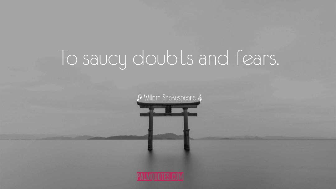 Doubt And Fear quotes by William Shakespeare