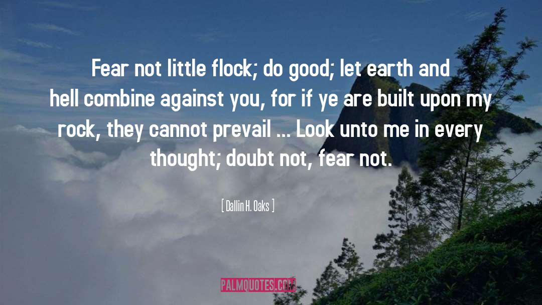 Doubt Not quotes by Dallin H. Oaks