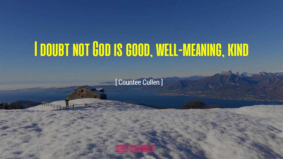 Doubt Not quotes by Countee Cullen
