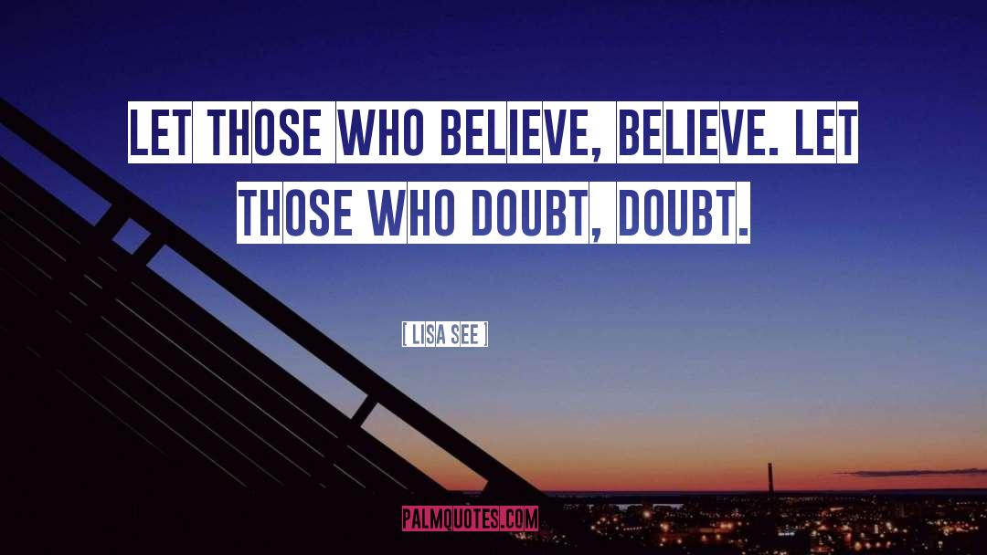 Doubt Not quotes by Lisa See