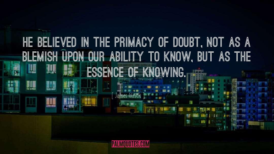 Doubt Not quotes by James Gleick