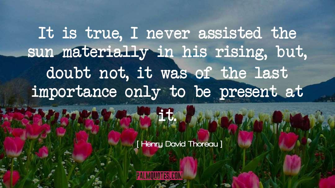 Doubt Not quotes by Henry David Thoreau