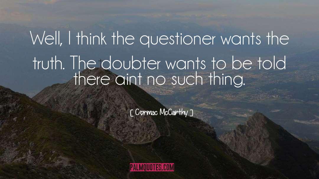 Doubter quotes by Cormac McCarthy