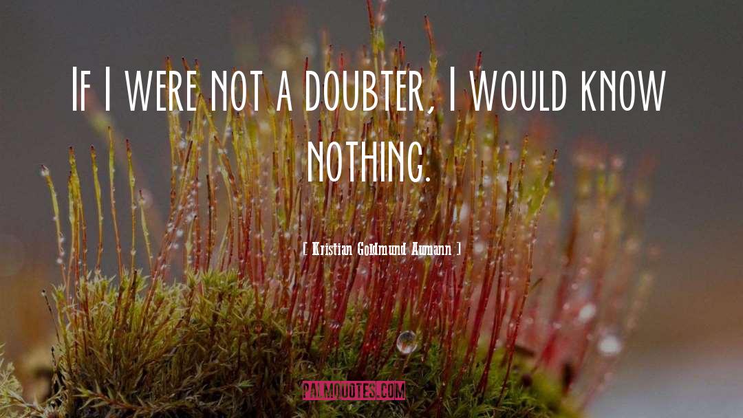 Doubter quotes by Kristian Goldmund Aumann