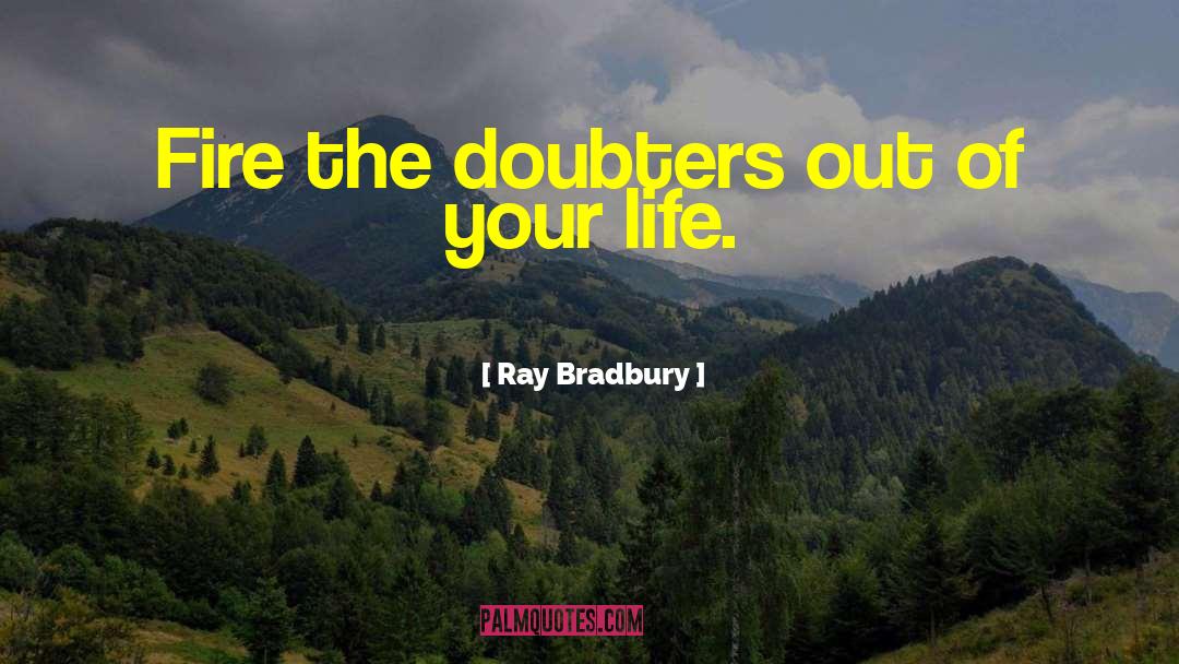 Doubters quotes by Ray Bradbury