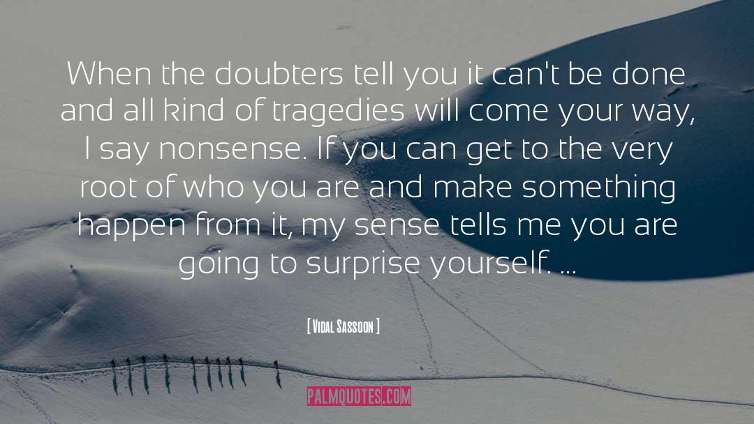 Doubters quotes by Vidal Sassoon