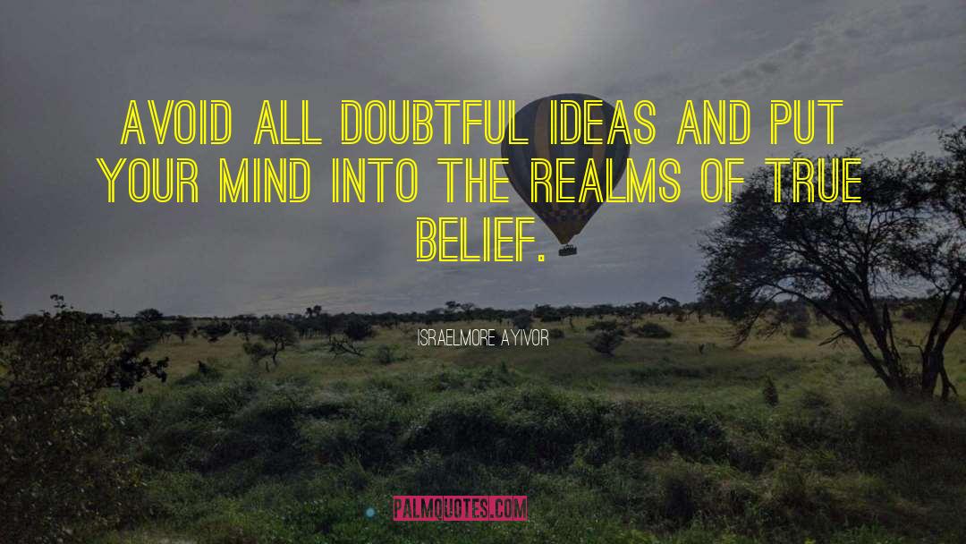 Doubtful quotes by Israelmore Ayivor