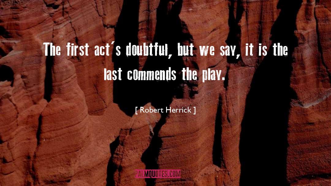 Doubtful quotes by Robert Herrick