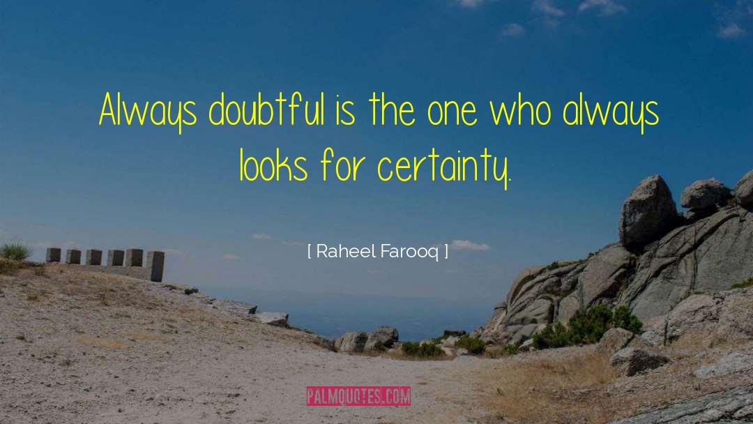 Doubtfulness quotes by Raheel Farooq