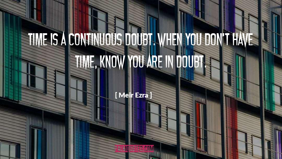 Doubting quotes by Meir Ezra