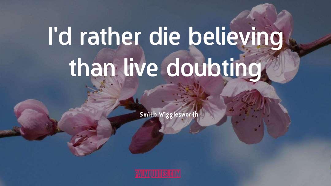 Doubting quotes by Smith Wigglesworth