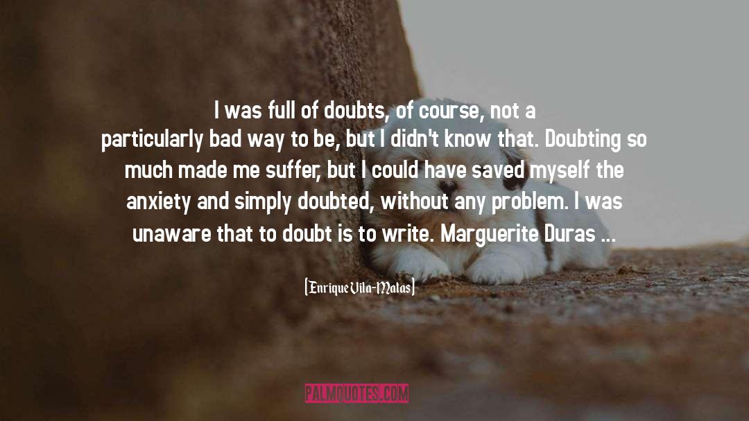 Doubting quotes by Enrique Vila-Matas