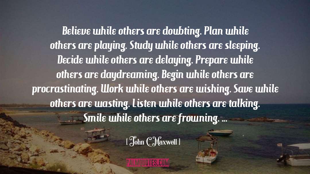 Doubting quotes by John C. Maxwell