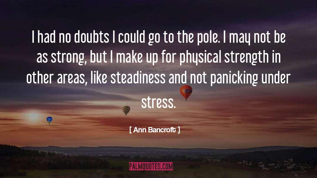 Doubts quotes by Ann Bancroft