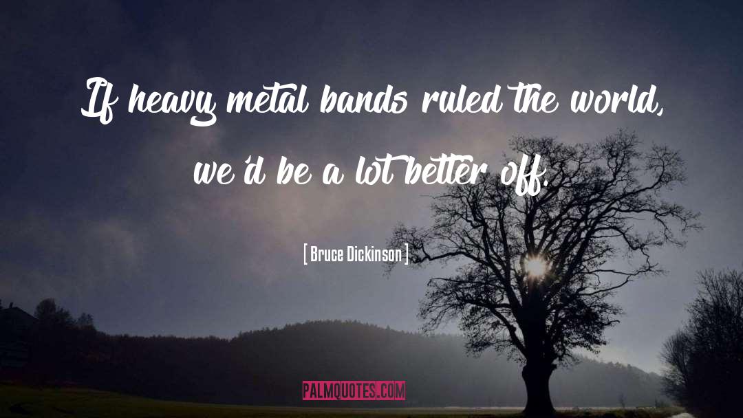 Doudney Metal quotes by Bruce Dickinson