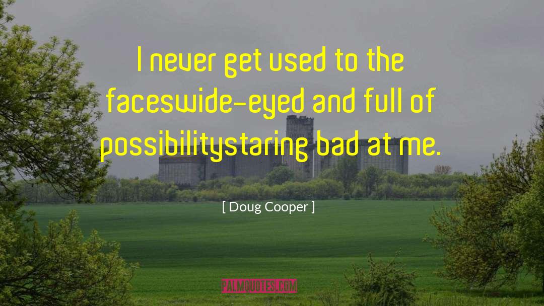 Doug Fox quotes by Doug Cooper