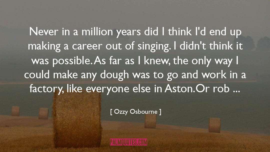 Dough quotes by Ozzy Osbourne