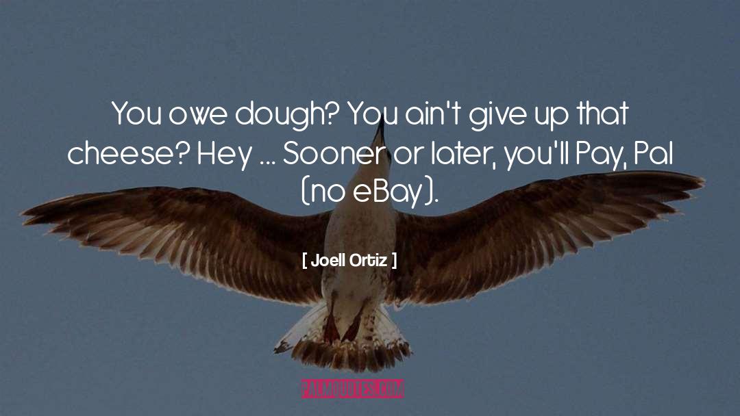 Dough quotes by Joell Ortiz