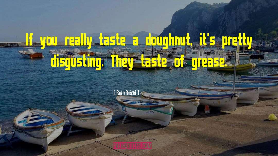 Doughnut quotes by Ruth Reichl