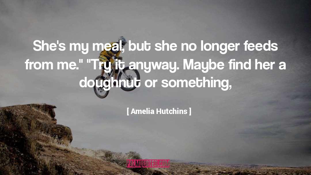Doughnut quotes by Amelia Hutchins