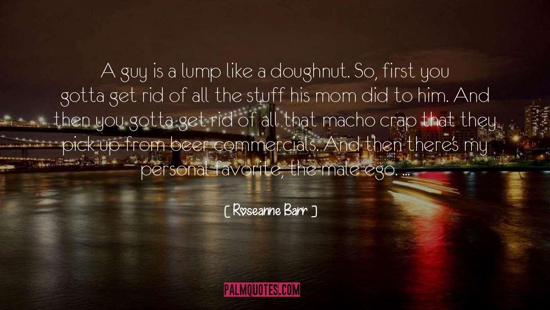 Doughnut quotes by Roseanne Barr