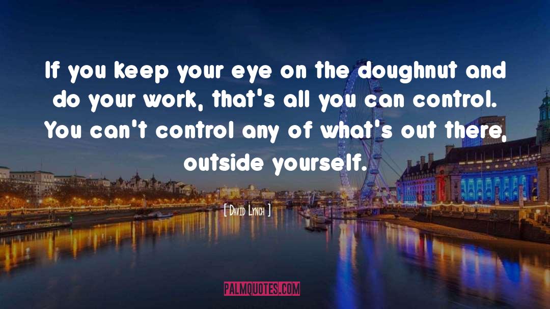 Doughnut quotes by David Lynch