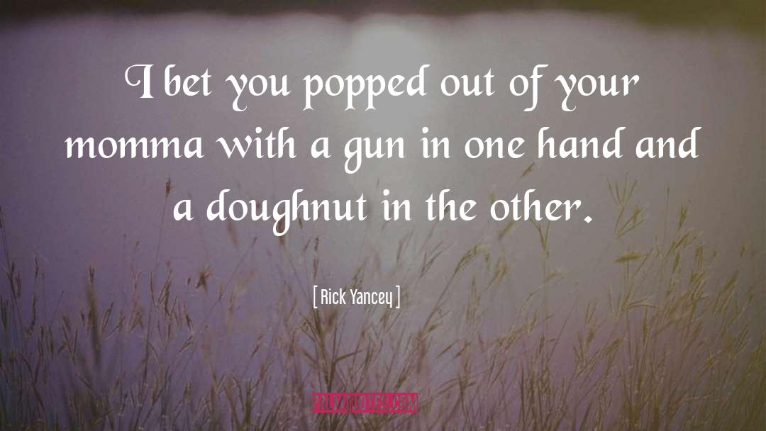 Doughnut quotes by Rick Yancey