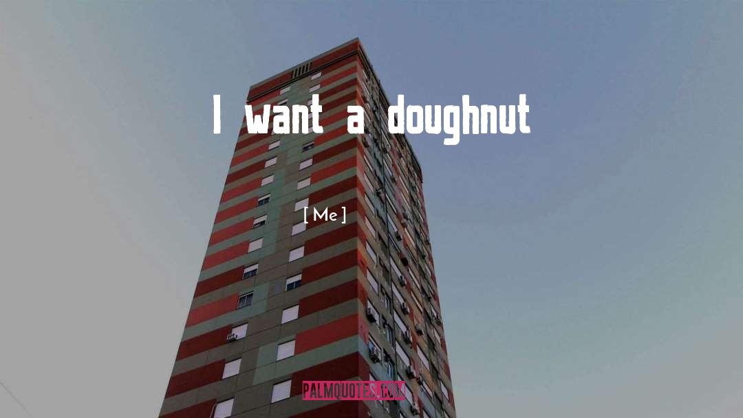 Doughnut quotes by Me