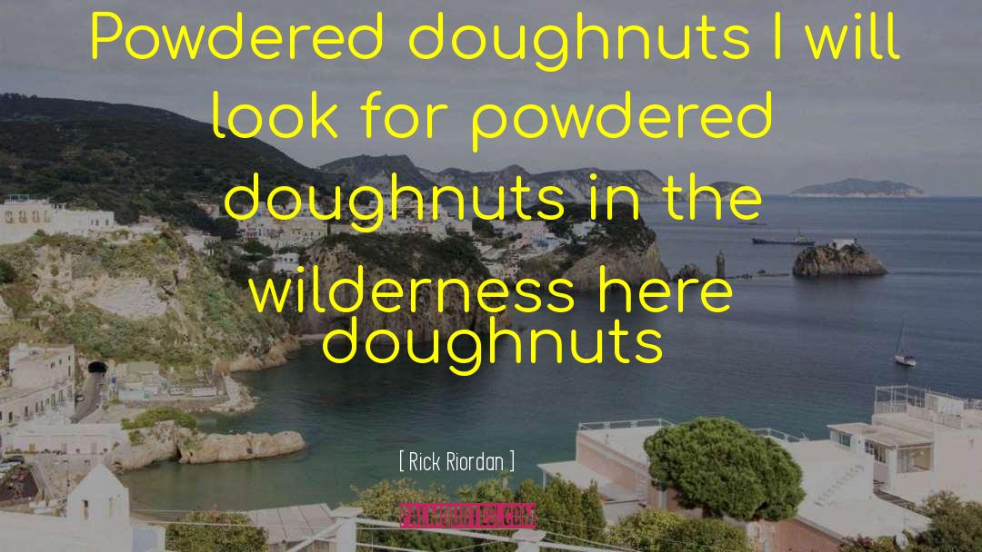 Doughnuts quotes by Rick Riordan