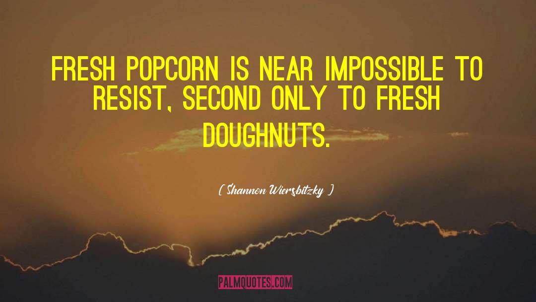Doughnuts quotes by Shannon Wiersbitzky