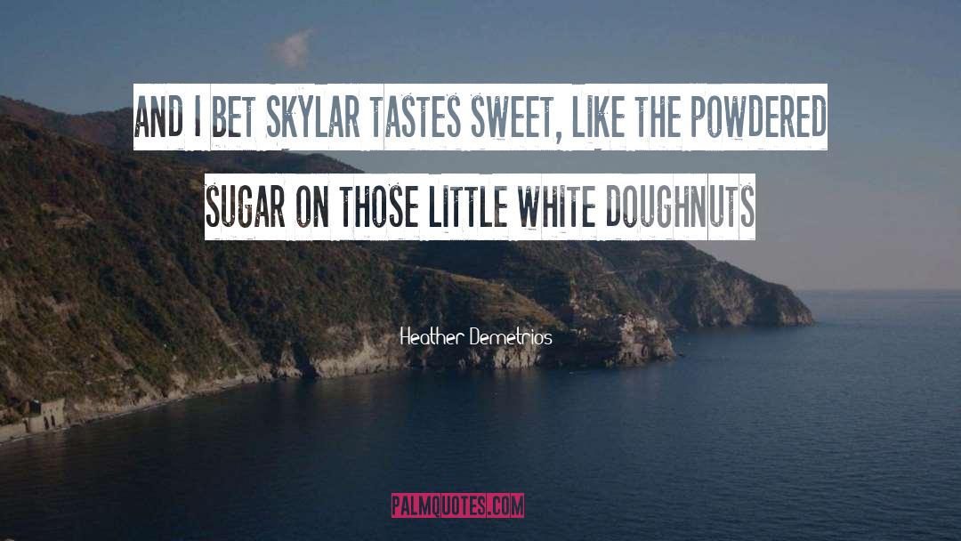 Doughnuts quotes by Heather Demetrios