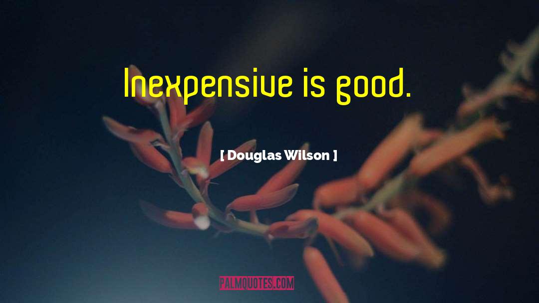 Douglas Wilson quotes by Douglas Wilson